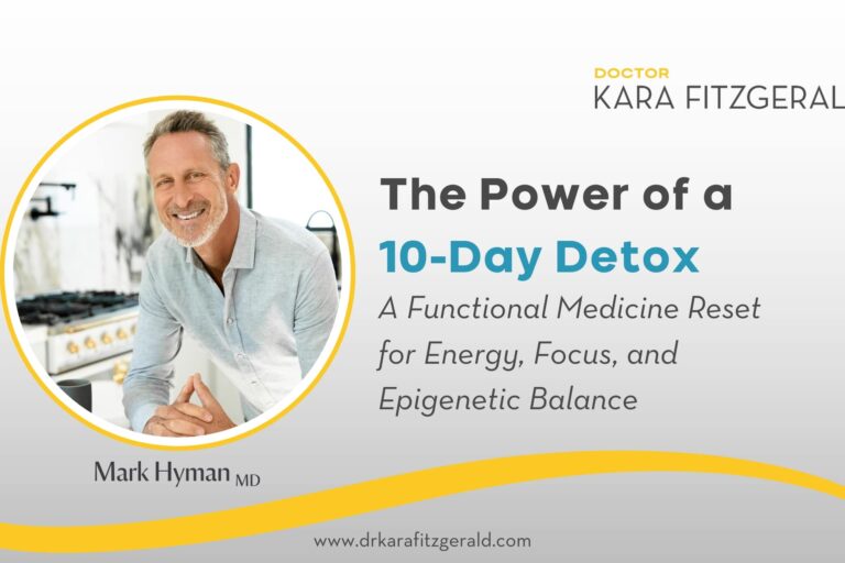The Power of a 10-Day Detox: A Functional Medicine Reset for Energy, Focus, and Epigenetic Balance