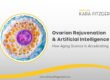 Ovarian Rejuvenation & AI: How Aging Science Is Accelerating