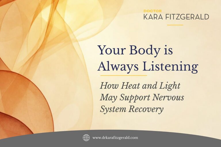 Dr. Kara Fitzgerald graphic titled “Your Body Is Always Listening: How Heat and Light May Support Nervous System Recovery,” set against an abstract amber and golden background.